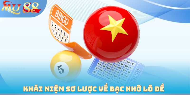 Khái niệm sơ lược về bạc nhớ lô đề