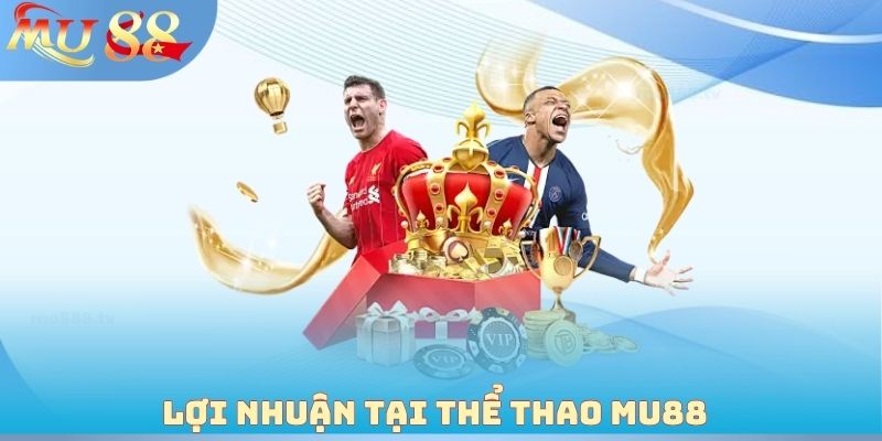 Lợi nhuận tại thể thao MU88