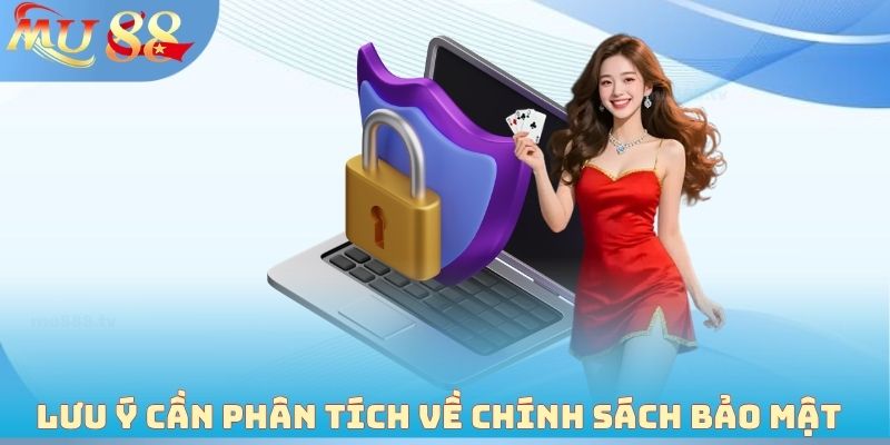 Lưu ý cần phân tích về chính sách bảo mật